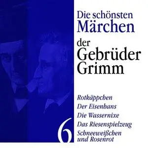 «Die schönsten Märchen der Gebrüder Grimm - Band 6» by Gebrüder Grimm