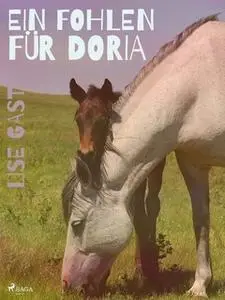 «Ein Fohlen für Doria» by Lise Gast