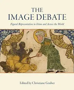 The Image Debate: Figural Representation in Islam and Across the World