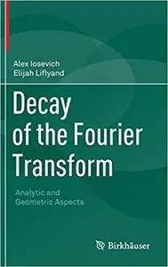 Decay of the Fourier Transform: Analytic and Geometric Aspects
