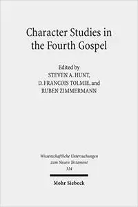 Character Studies in the Fourth Gospel: Narrative Approaches to Seventy Figures in John