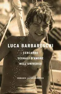 Luca Barbareschi - Cercando segnali d'amore nell'universo