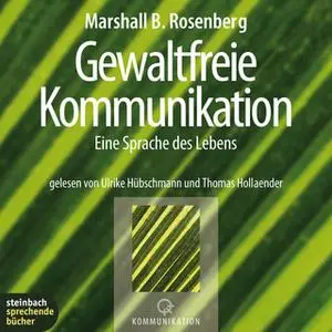 «Gewaltfreie Kommunikation» by Marshall B. Rosenberg