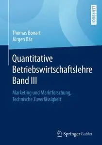 Quantitative Betriebswirtschaftslehre Band III: Marketing und Marktforschung, Technische Zuverlässigkeit