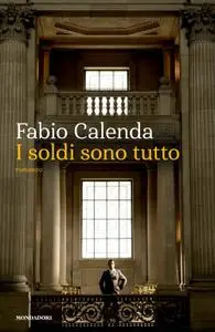 Fabio Calenda - I soldi sono tutto