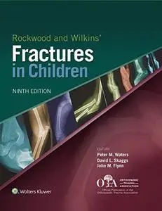 Rockwood and Wilkins Fractures in Children, Ninth Edition (Repost)
