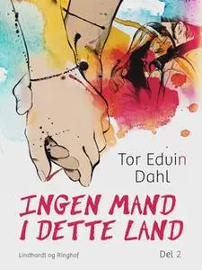 «Ingen mand i dette land - 2. del» by Tor Edvin Dahl