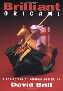 Brilliant Origami: A Collection of Original Design by David Brill [Repost]