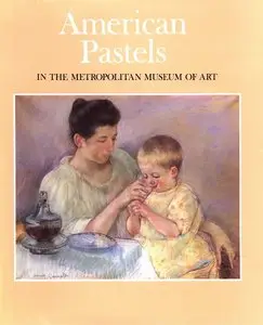 Bolger, Doreen, "American Pastels in The Metropolitan Museum of Art"