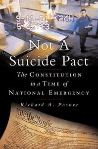 Not a Suicide Pact: The Constitution in a Time of National Emergency (Inalienable Rights)