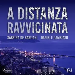 «A distanza ravvicinata. La prima indagine di Mistral e Pietro» by Daniele Cambiaso