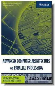 Hesham El-Rewini, Mostafa Abd-El-Barr, «Advanced Computer Architecture and Parallel Processing»