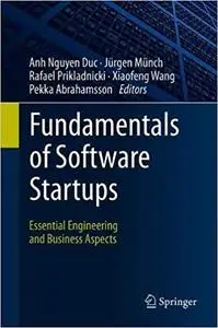 Fundamentals of Software Startups: Essential Engineering and Business Aspects