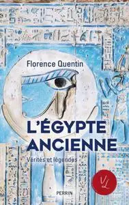 Florence Quentin, "L'Égypte ancienne : Vérités et légendes"