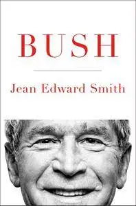 Bush by Jean Edward Smith