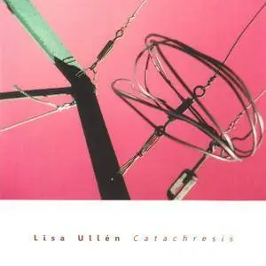 Lisa Ullen - Catachresis (2011) [Official Digital Download]