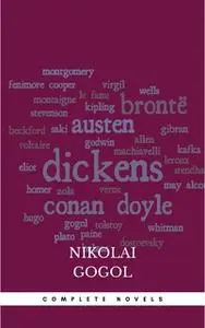 «Nikolai Gogol: The Complete Novels» by Nikolai Gogol