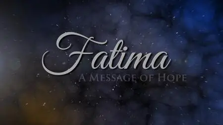 Fatima: A Message of Hope (2016)