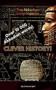 The Akkadian Encyclopedia: Clever History