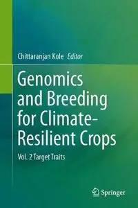 Genomics and Breeding for Climate-Resilient Crops, Volume 2: Target Traits