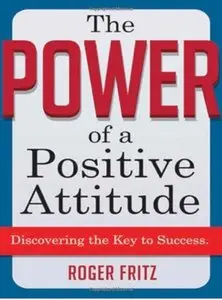The Power of a Positive Attitude: Discovering the Key to Success [Repost]