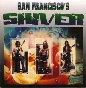 Shiver - San Francisco's Shiver (1972) [Reissue 2001]