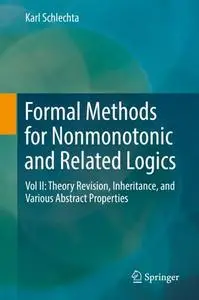 Formal Methods for Nonmonotonic and Related Logics Vol II (Repost)