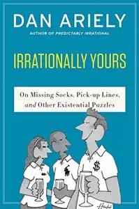 Irrationally Yours: On Missing Socks, Pickup Lines, and Other Existential Puzzles