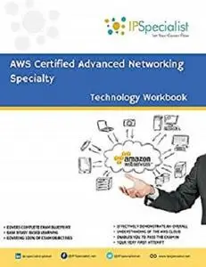 AWS Certified Advanced Networking Specialty Technology Workbook: Exam: ANS C00