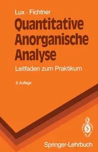 Quantitative Anorganische Analyse: Leitfaden zum Praktikum, 9 Auflage by Hermann Lux