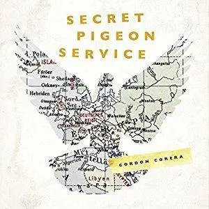 Operation Columba—The Secret Pigeon Service by Gordon Corera