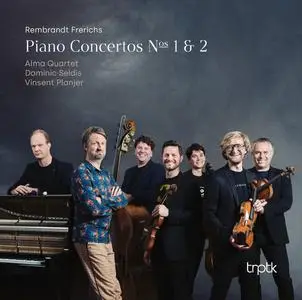 Rembrandt Frerichs, Alma Quartet, Dominic Seldis & Vinsent Planjer - Frerichs: Piano Concertos Nos. 1 & 2 (2022) [24/96]