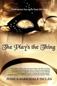 «The Play's the Thing» by Jessica Barksdale Inclán