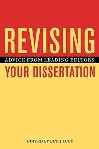 Revising Your Dissertation: Advice from Leading Editors