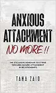 Anxious Attachment No More!!