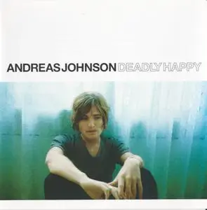 Andreas Johnson - Deadly Happy (2002)