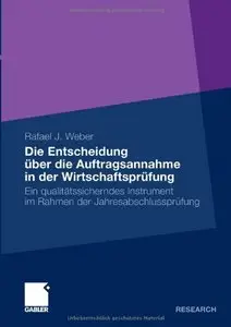 Die Entscheidung über die Auftragsannahme in der Wirtschaftsprüfung: Ein qualitätssicherndes Instrument 