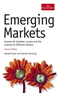 Emerging Markets: Lessons for Business Success andthe Outlook for Different Markets, 2 edition (repost)