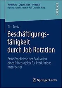 Beschäftigungsfähigkeit durch Job Rotation: Erste Ergebnisse der Evaluation eines Pilotprojekts für Produktionsmitarbeiter