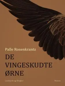 «De vingeskudte ørne» by Palle Adam Vilhelm Rosenkrantz