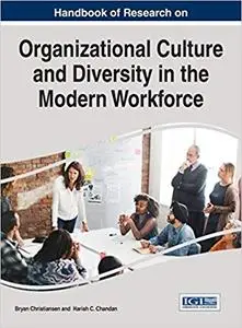 Handbook of Research on Organizational Culture and Diversity in the Modern Workforce