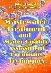 "Wastewater Treatment and Water Quality Assessment Promising Techniques" ed. by Iqbal Ahmed, J. Kevin Summers