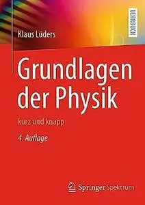 Grundlagen der Physik: kurz und knapp, 4. Auflage