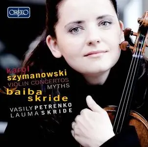 Baiba Skride - Szymanowski: Violin Concertos & Myths (2013)