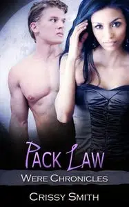 «Pack Law» by Crissy Smith