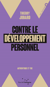 Contre le développement personnel - Thierry Jobard
