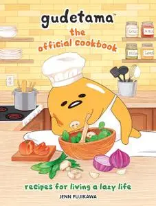 Gudetama: The Official Cookbook: Recipes for Living a Lazy Life