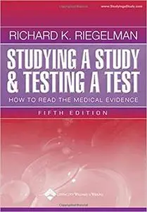 Studying A Study and Testing a Test: Reading Evidence-based Health Research (Repost)