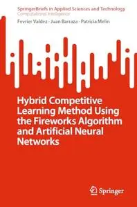 Hybrid Competitive Learning Method Using the Fireworks Algorithm and Artificial Neural Networks