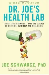 Dr. Joe's Health Lab: 164 Amazing Insights into the Science of Medicine, Nutrition and Well-being